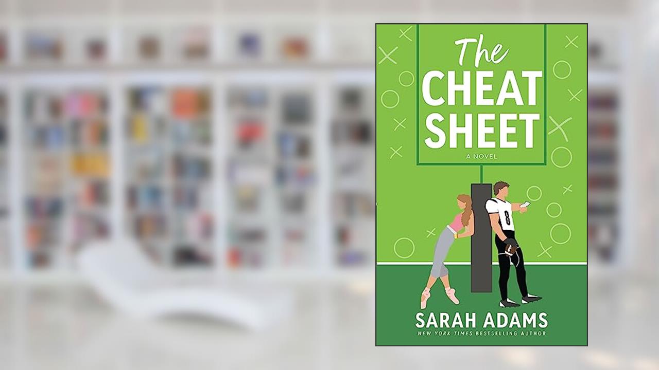 The Cheat Sheet: A Novel, written by Sarah Adams