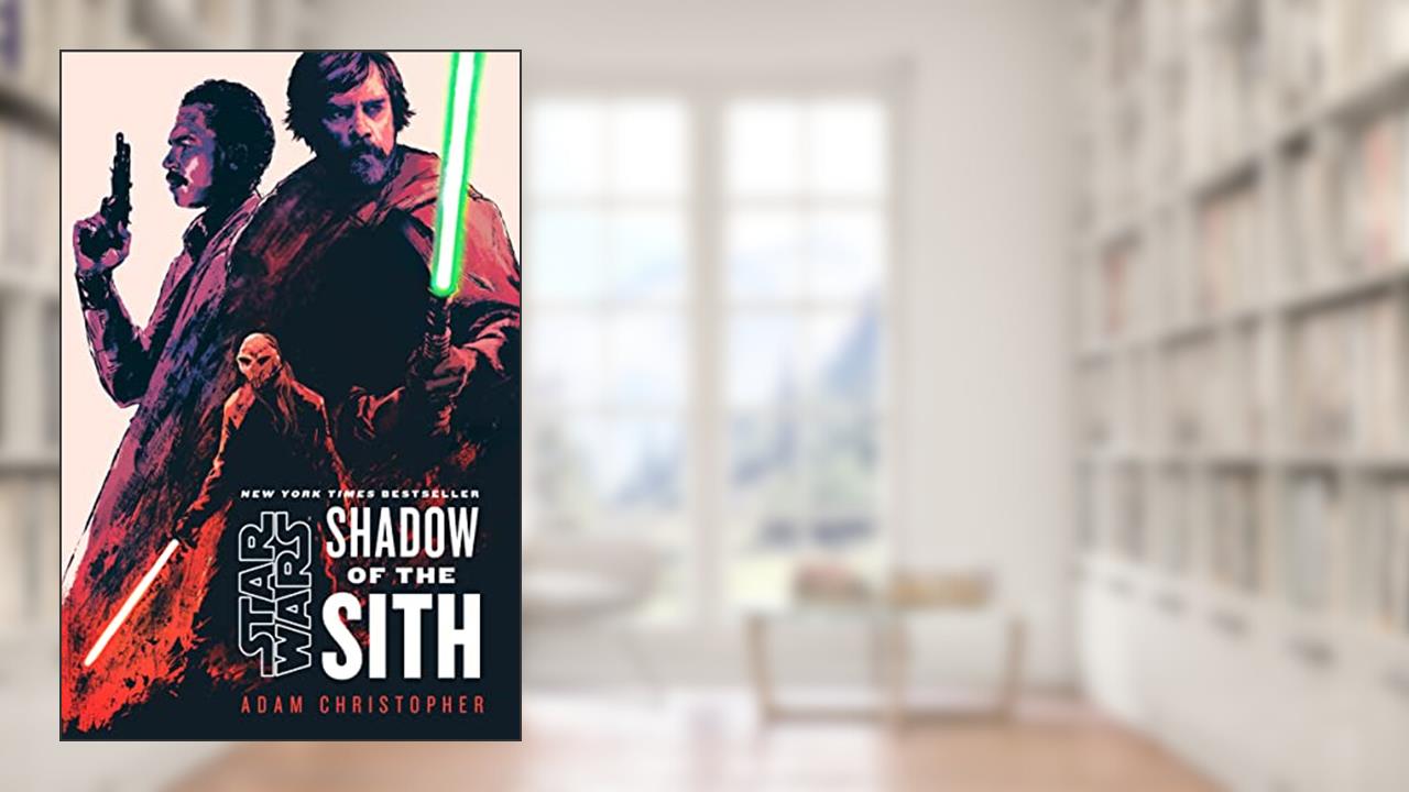 Star Wars: Shadow of the Sith, written by Adam Christopher