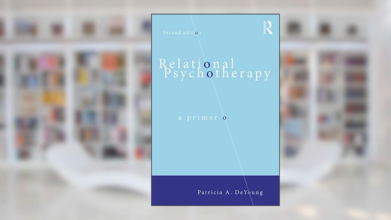 Relational Psychotherapy, written by Patricia A. Deyoung
