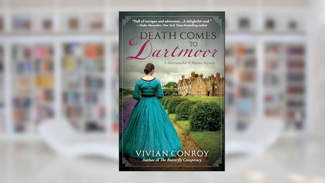 Death Comes to Dartmoor: A Merriweather and Royston Mystery, written by Vivian Conroy