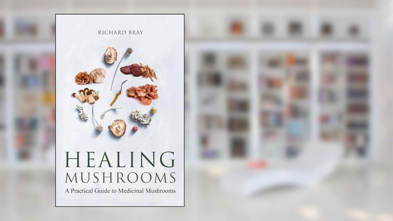 Medicinal Mushrooms: A Practical Guide to Healing Mushrooms (Urban Homesteading), written by Richard Bray