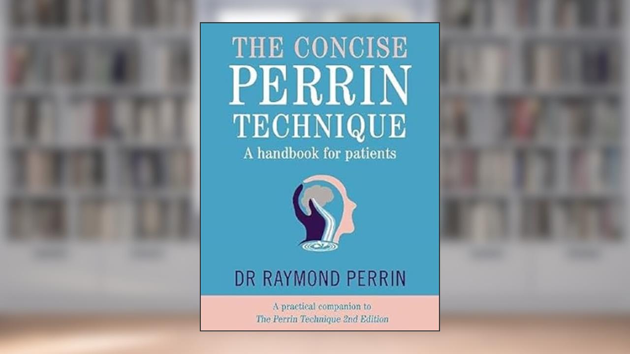 The Concise Perrin Technique A Handbook for Patients (A practical companion to The Perrin Technique 2E: How to diagnose and treat CFS/ME and fibromyalgia via the lymphatic drainage of the brain), written by Dr. Raymond Perrin