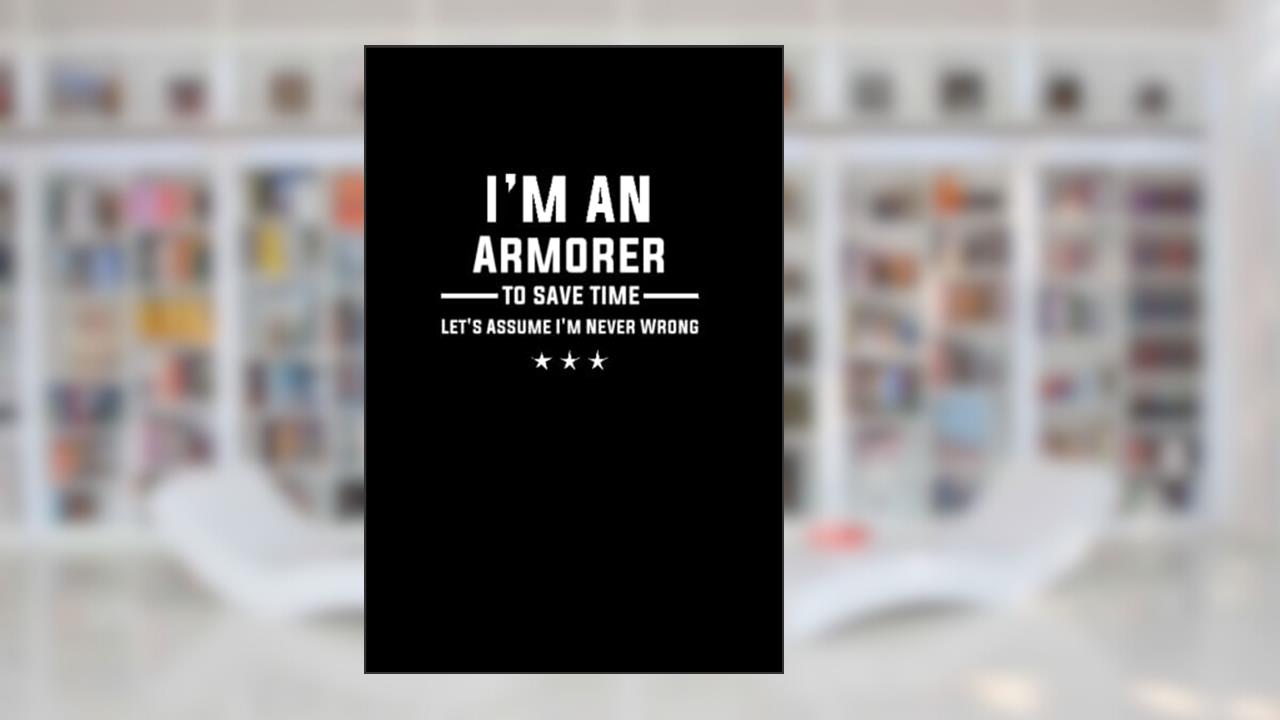 Armorer Gifts: Funny Armorer Gag Gift, written by allisoa akkas
