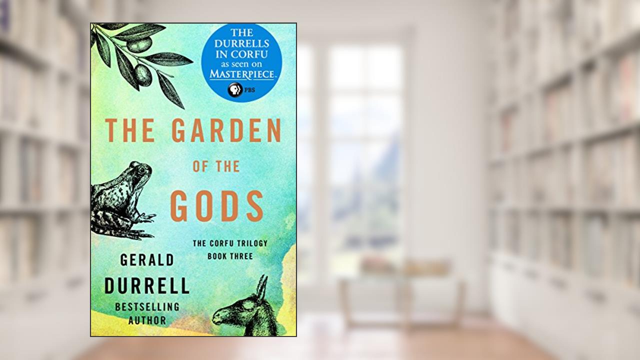 The Garden of the Gods (The Corfu Trilogy), written by Gerald Durrell