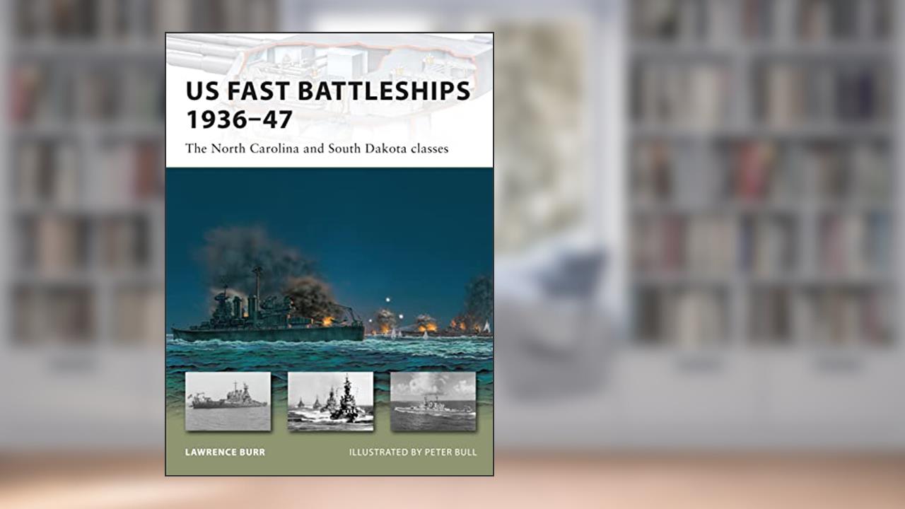 US Fast Battleships 1936-47: The North Carolina and South Dakota classes (New Vanguard, 169), written by Lawrence Burr