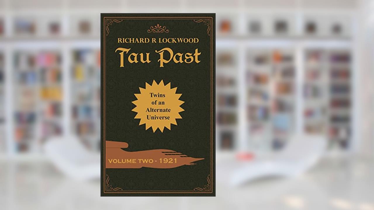 1921 (Tau Past Book 2), written by Richard R Lockwood