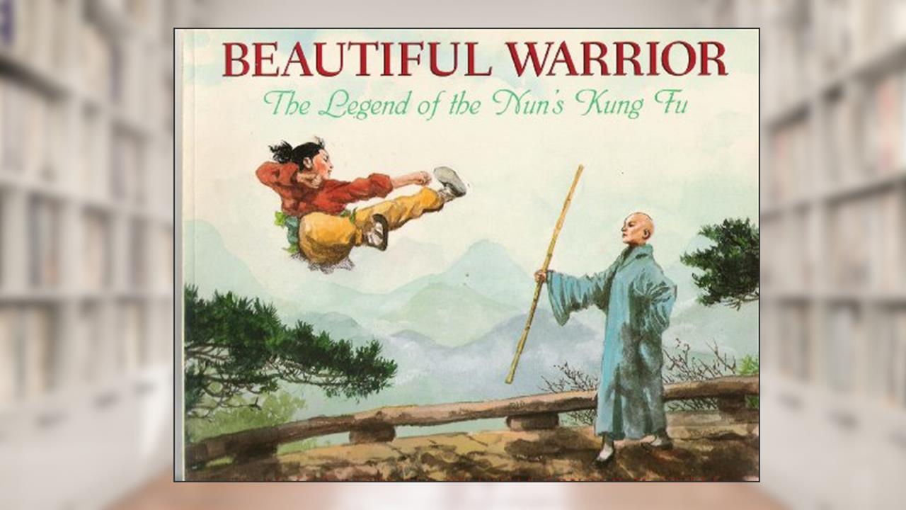 Beautiful Warrior: The Legend of the Nun's Kung Fu, written by Emily Arnold McCully