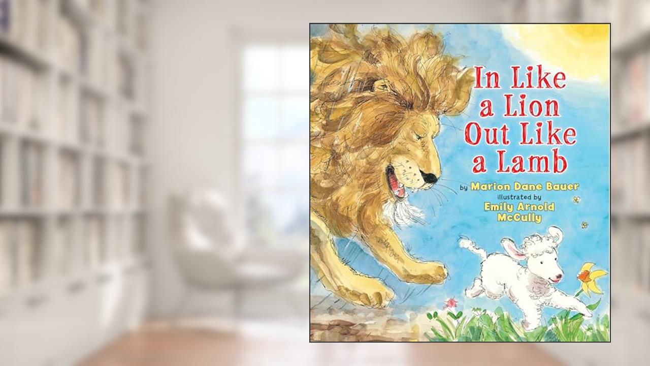 In Like a Lion Out Like a Lamb, written by Marion Dane Bauer