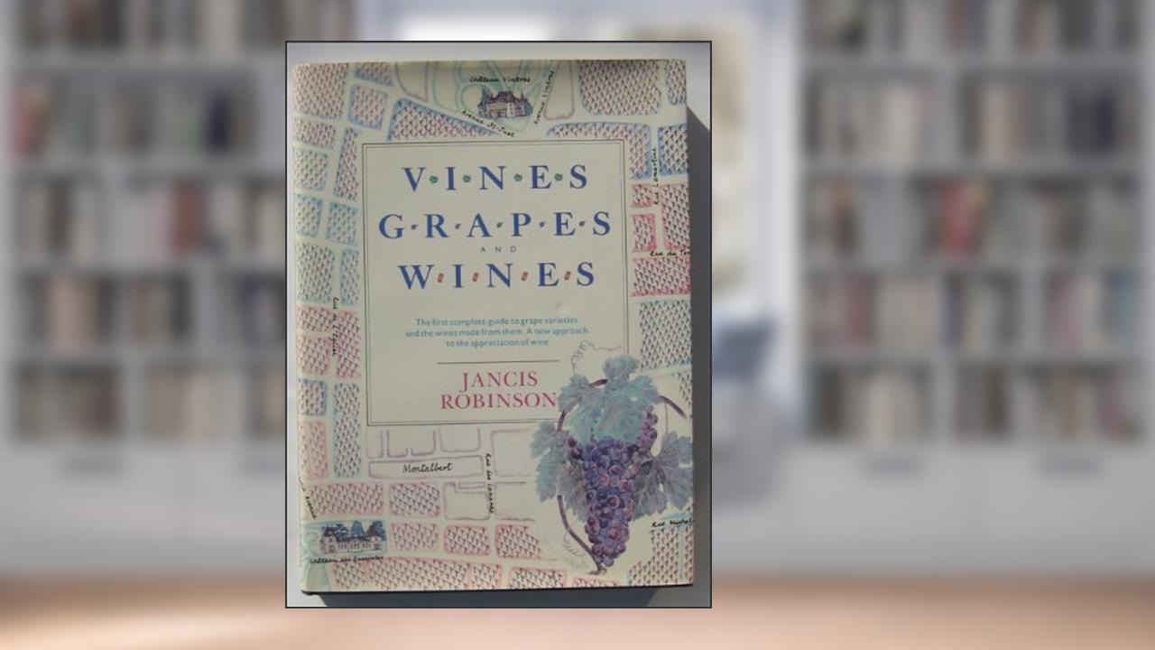 Vines, Grapes and Wines, written by Jancis Robinson