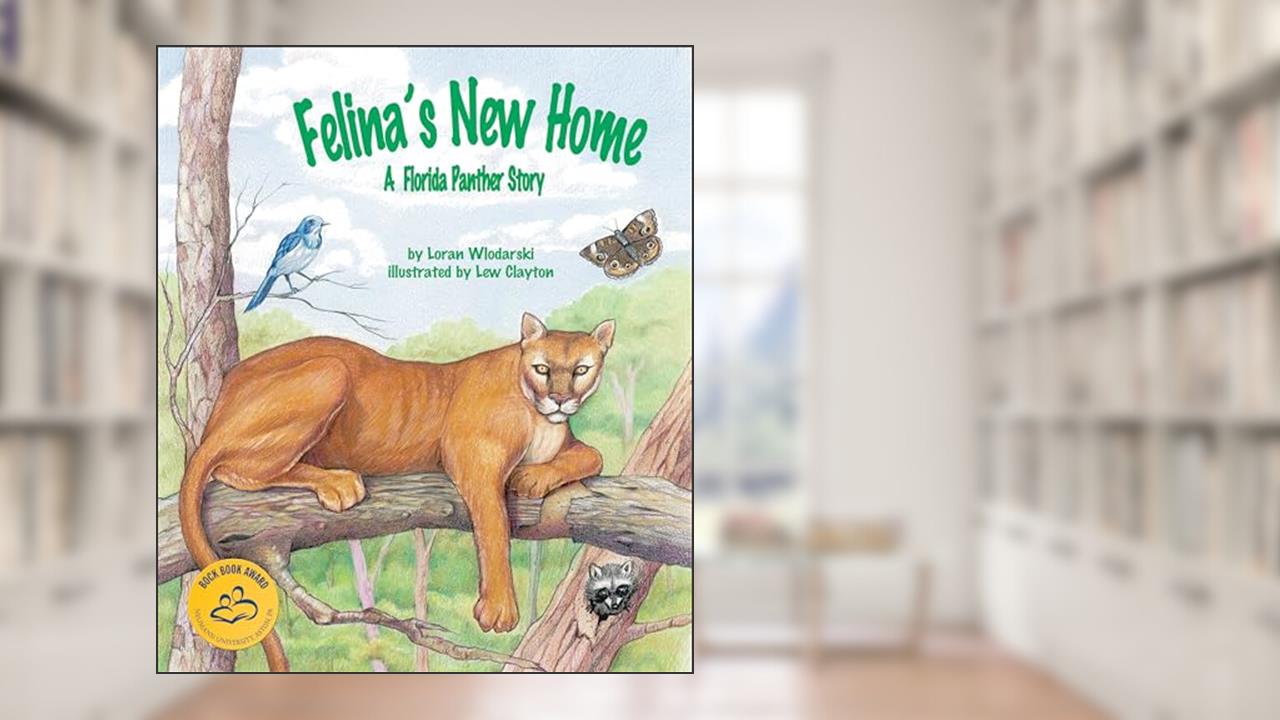 Felina's New Home: A Florida Panther Story (Arbordale Collection), written by Loran Wlodarski