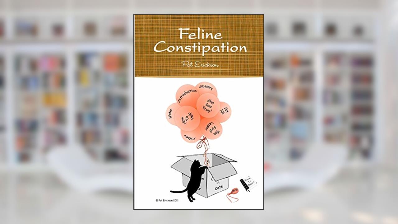 Feline Constipation, written by Pat Erickson