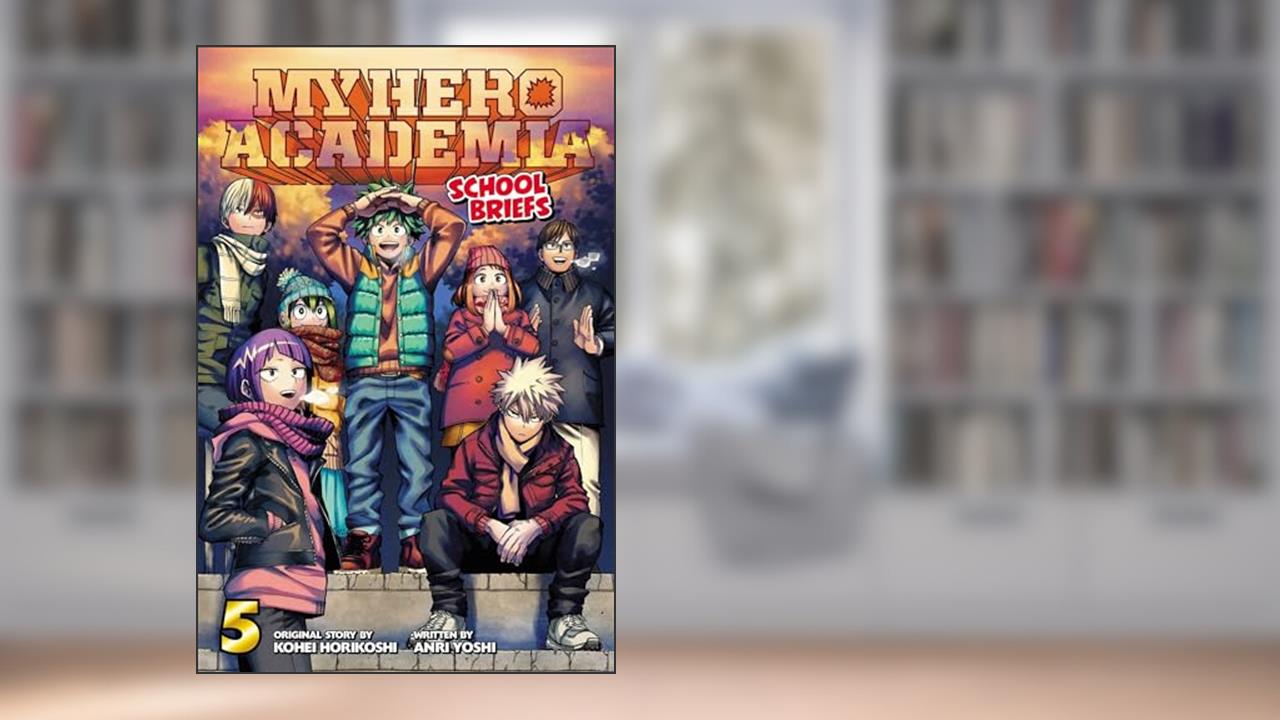 My Hero Academia: School Briefs, Vol. 5 (5), written by Anri Yoshi