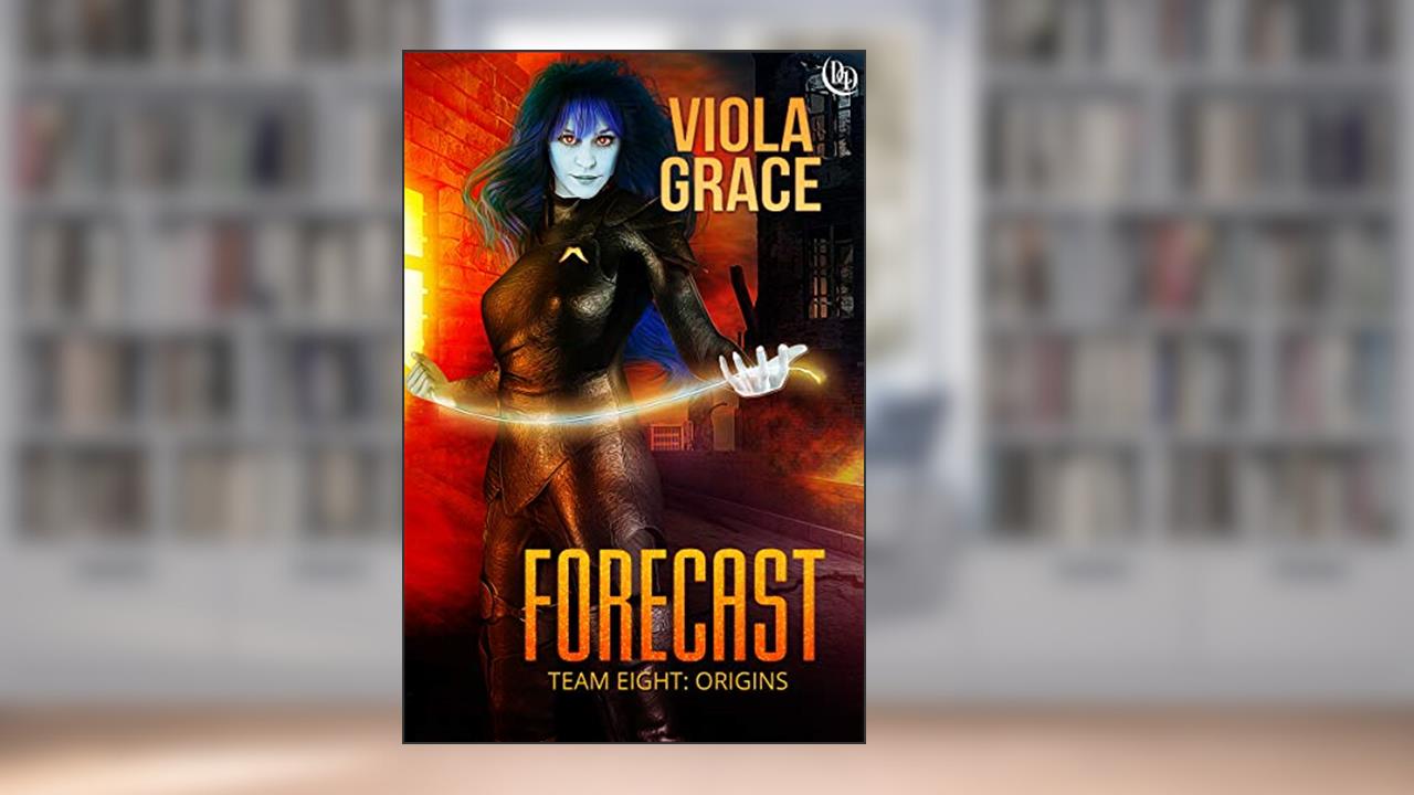 Forecast (Team Eight: Origins Book 2), written by Viola Grace