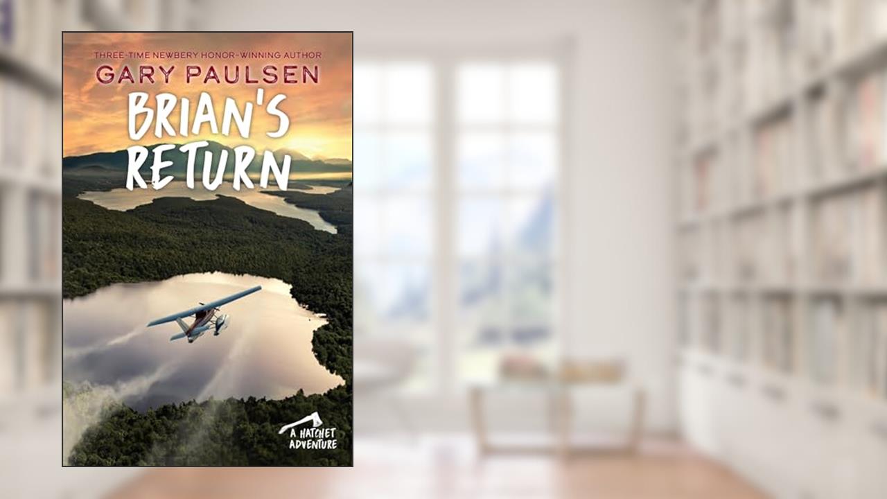 Brian's Return (A Hatchet Adventure), written by Gary Paulsen