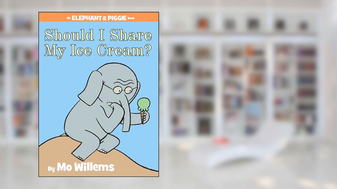 Should I Share My Ice Cream? An Elephant and Piggie Book, written by Mo Willems