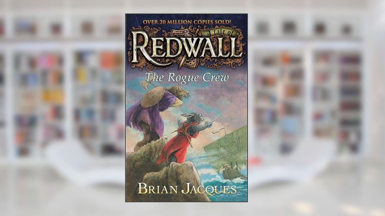 The Rogue Crew: A Tale fom Redwall, written by Brian Jacques