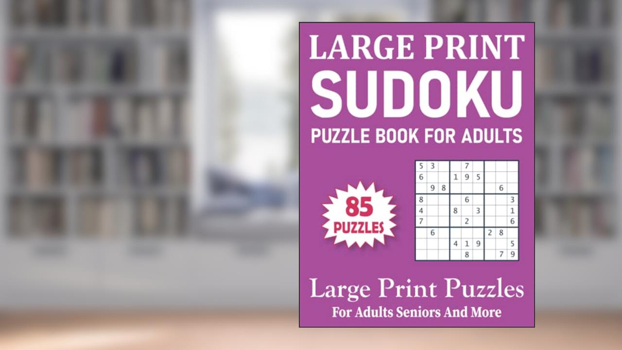 Large Print Sudoku Puzzle Book For Adults: Large Print Sudoku Puzzles For Adults, Seniors And More | Sudoku Book-12, written by Faliyan Qilinsily Pz Publishing