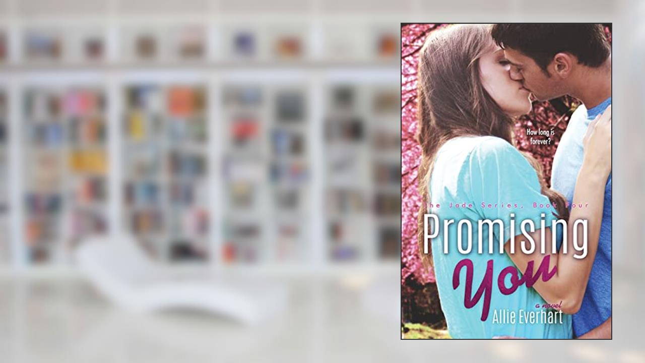 Promising You (The Jade Series #4), written by Allie Everhart