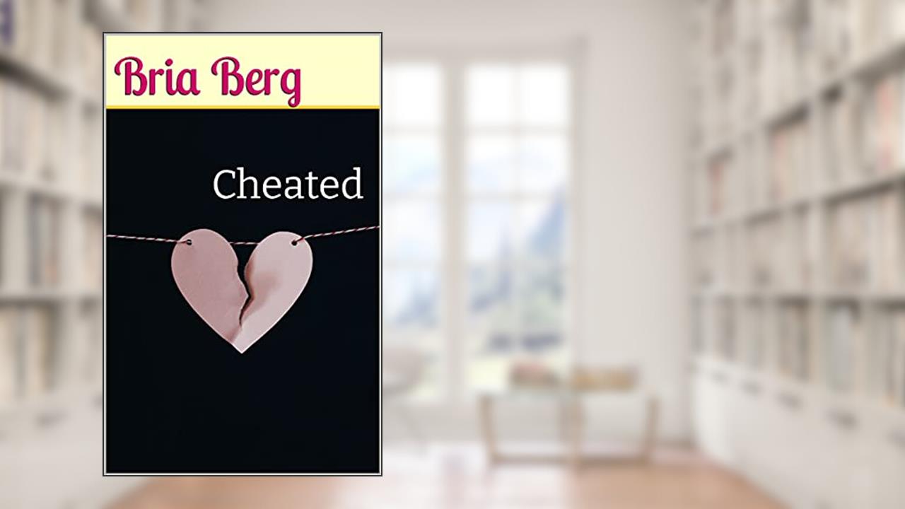 Cheated, written by Bria Berg