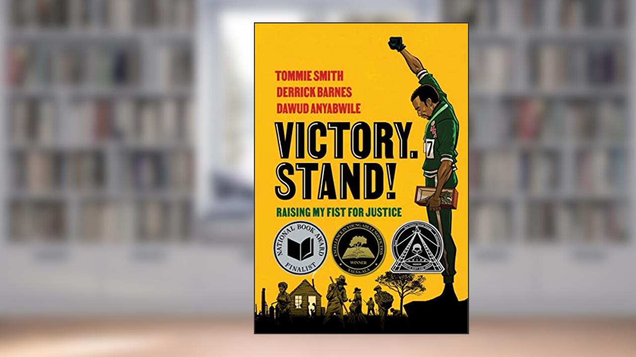 Victory. Stand!: Raising My Fist for Justice, written by Tommie Smith; Derrick Barnes; Dawud Anyabwile