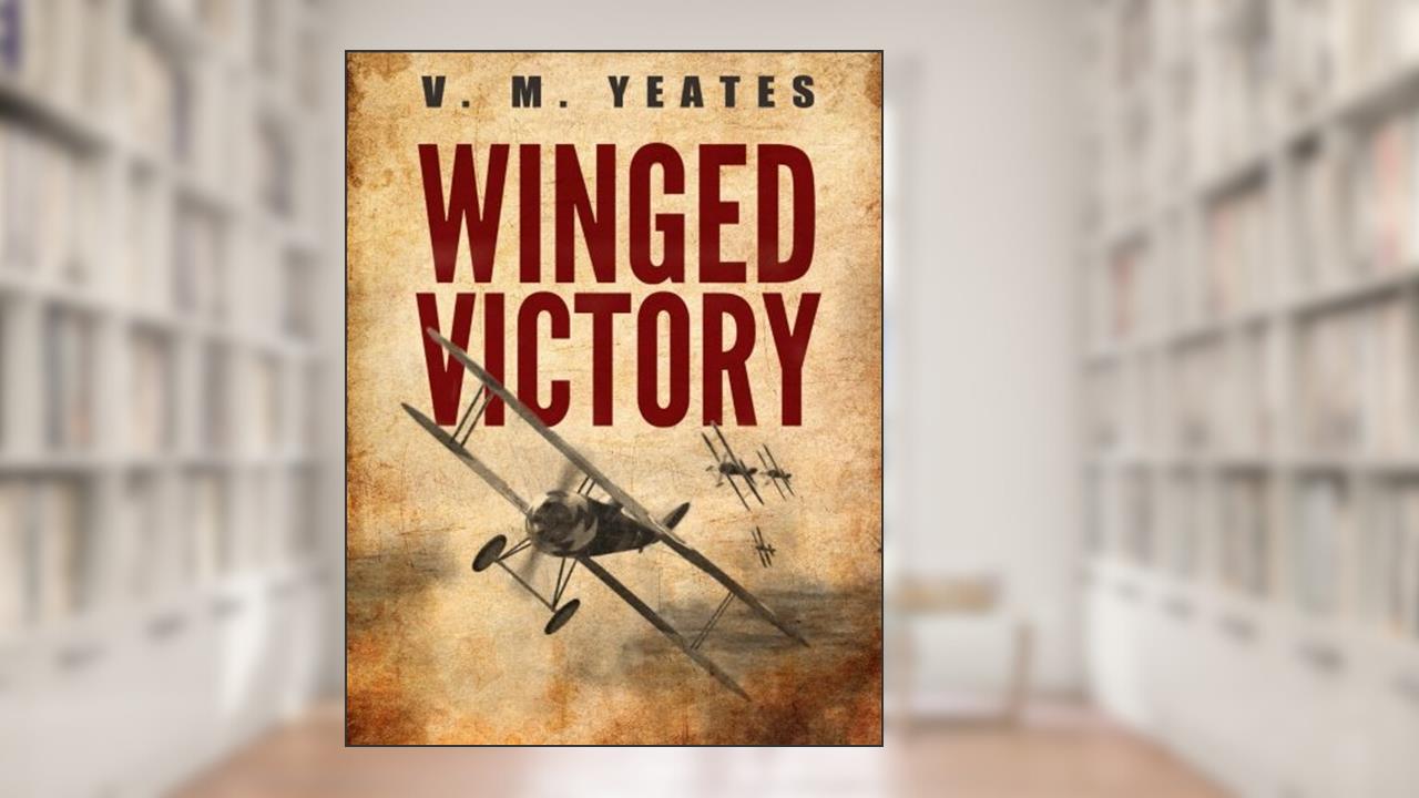 Winged Victory, written by V. M. Yeates