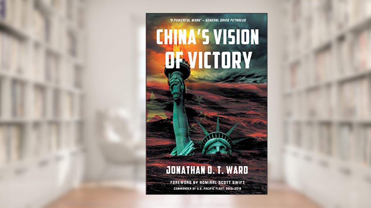 China's Vision of Victory, written by Jonathan D T Ward
