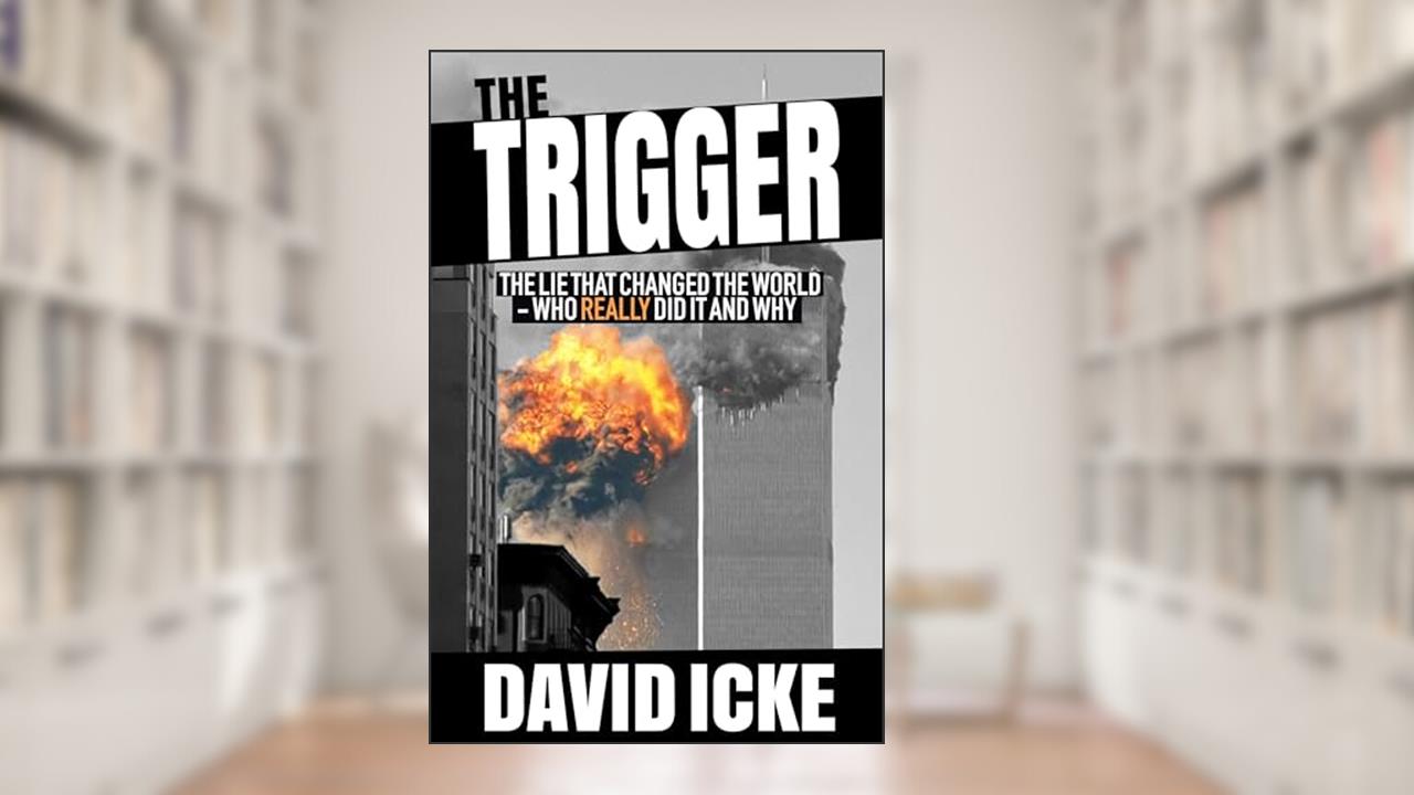 The Trigger: The Lie That Changed the World, written by David Icke
