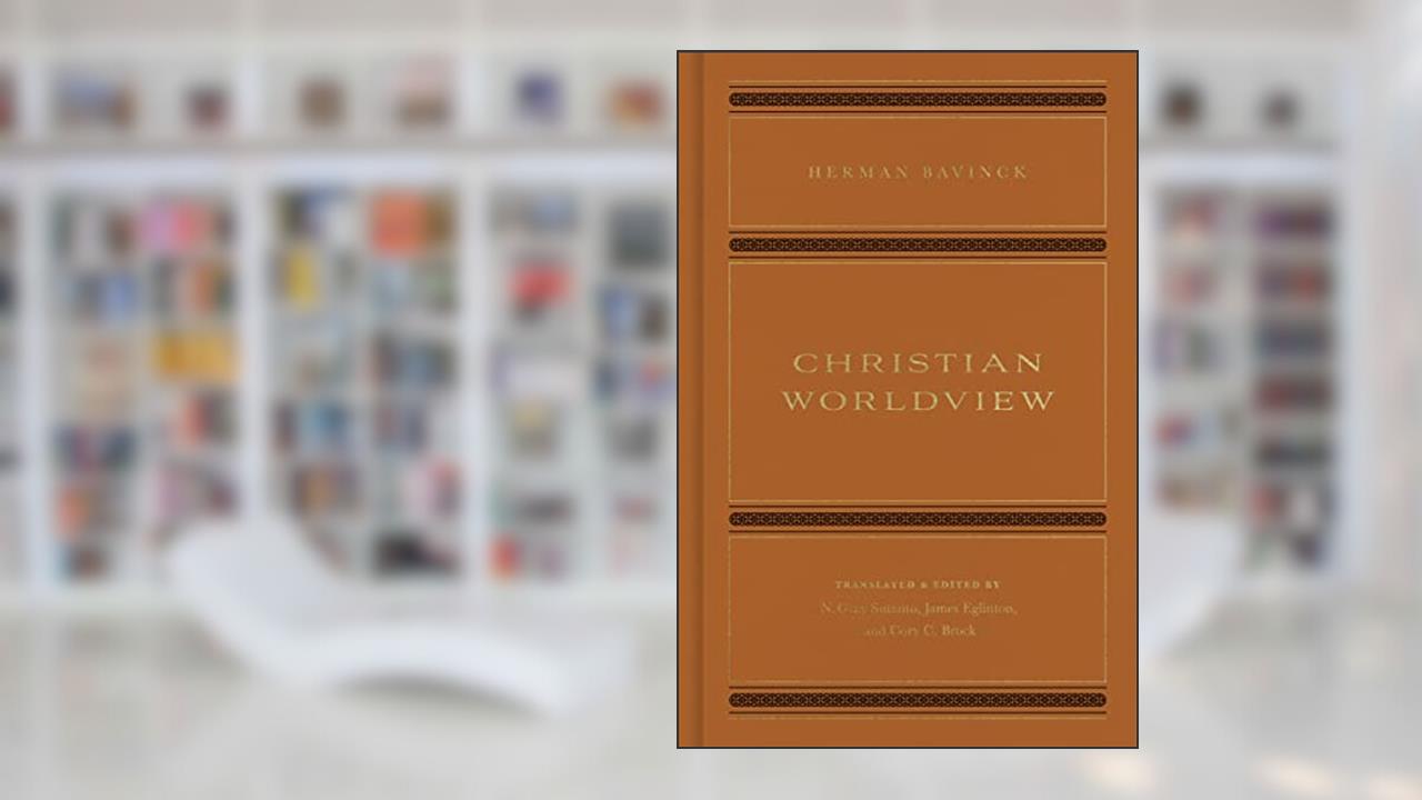 Christian Worldview, written by Herman Bavinck