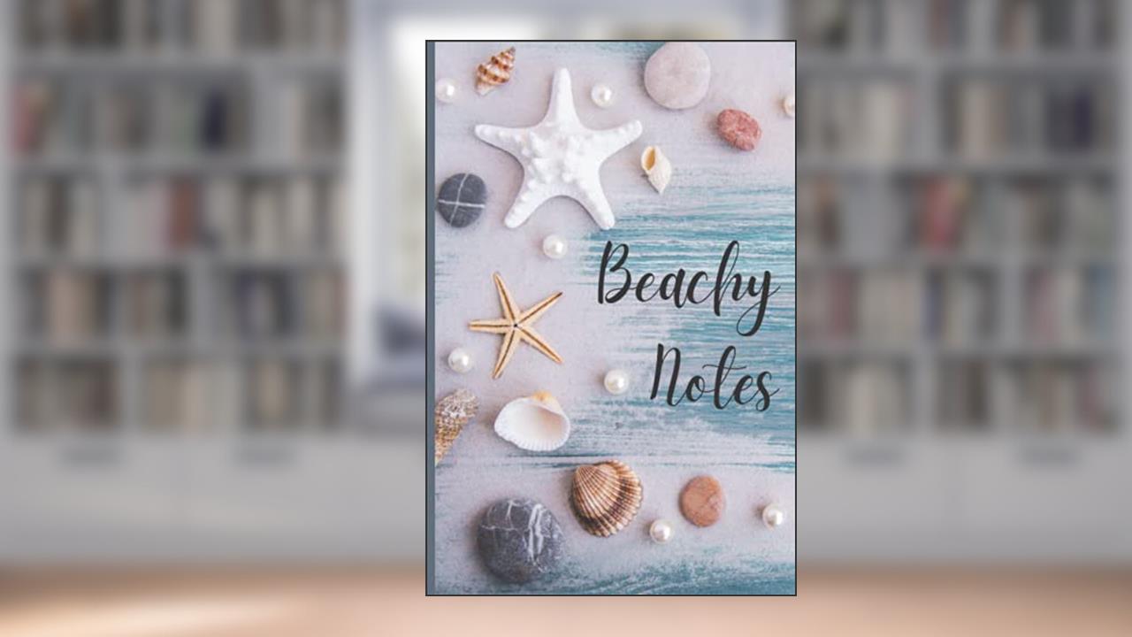 Beachy Notes: A Beach Journal for Women, written by A. P. Pressly