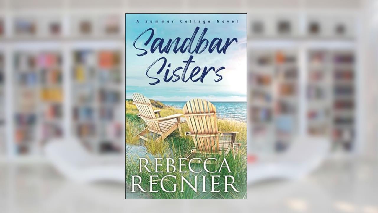 Sandbar Sisters (Summer Cottage Novels), written by Rebecca Regnier
