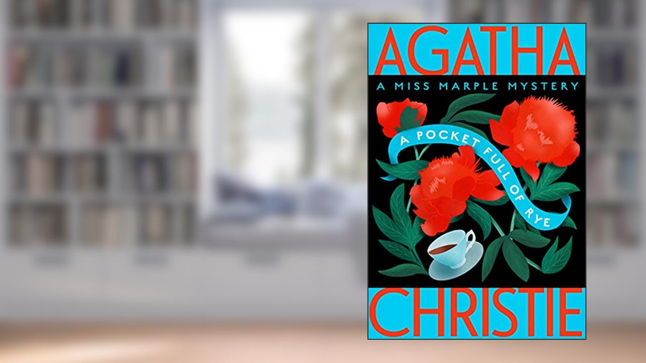 A Pocket Full of Rye: A Miss Marple Mystery (Miss Marple Mysteries, 6), written by Agatha Christie