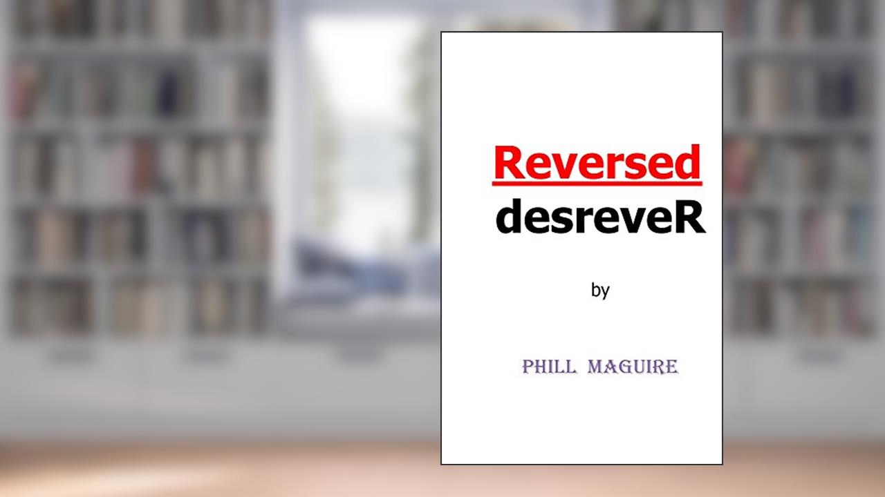 Reversed, written by Phill Maguire