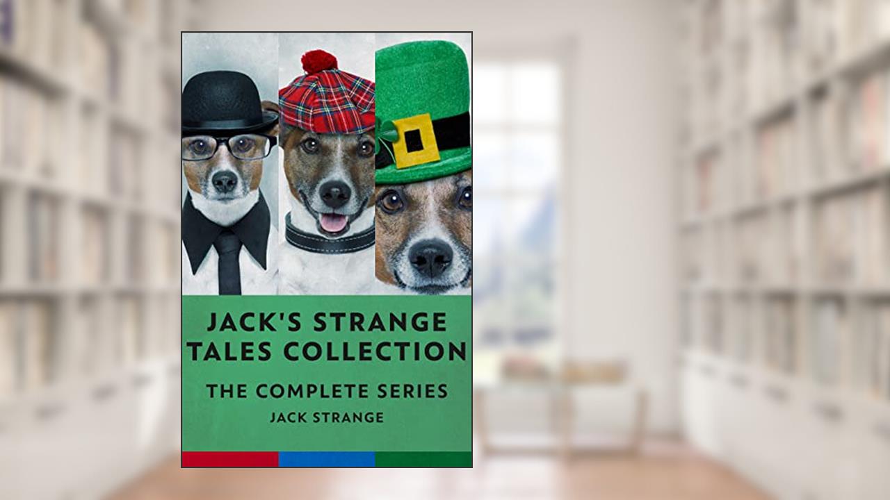 Jack's Strange Tales Collection: The Complete Series, written by Jack Strange