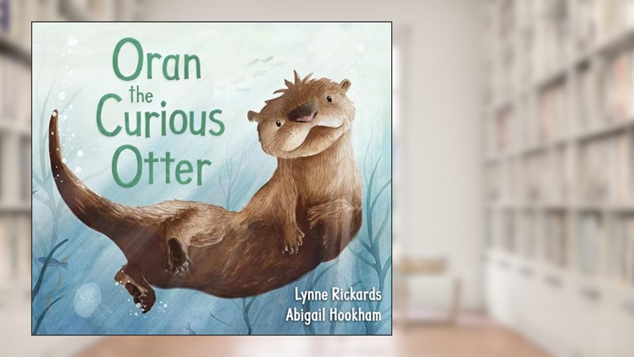Oran the Curious Otter (Picture Kelpies), written by Lynne Rickards