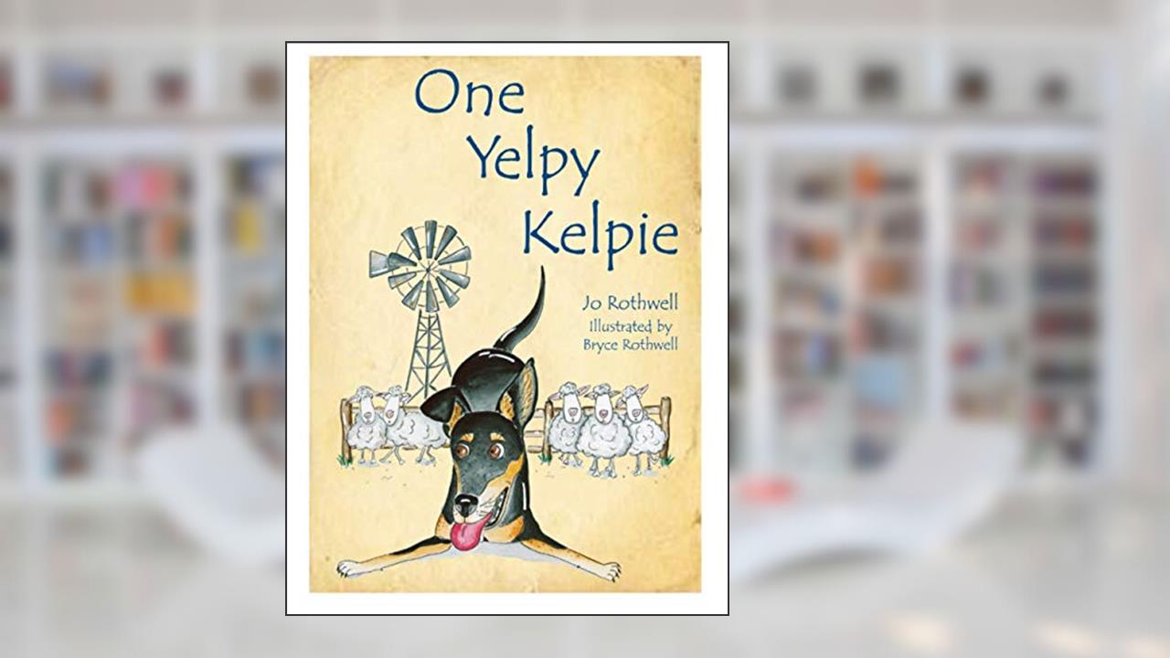 One Yelpy Kelpie, written by Jo Rothwell