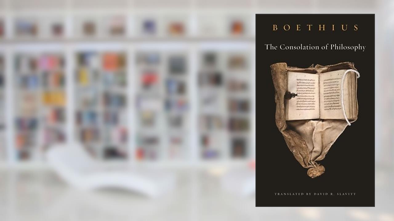 The Consolation of Philosophy, written by Boethius