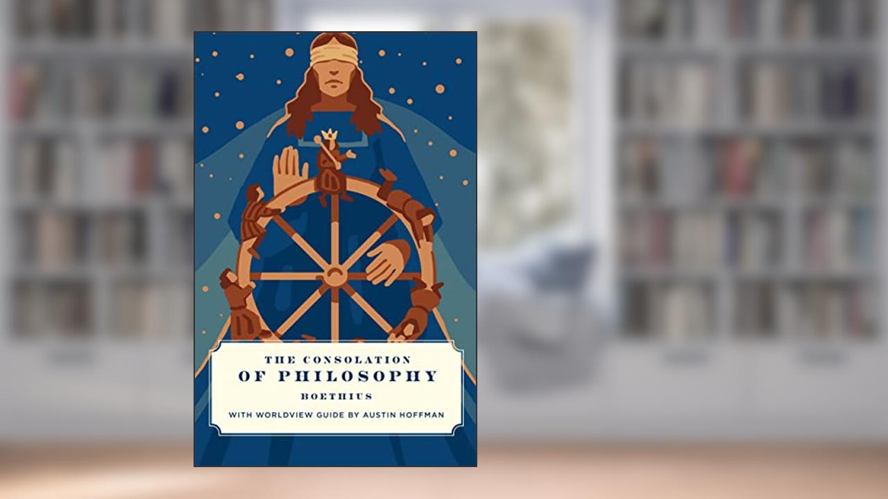 The Consolation of Philosophy (Canon Classics Literature Series), written by Boethius