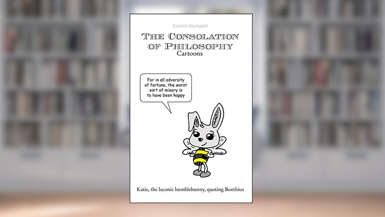 The Consolation of Philosophy Cartoons, written by Susanne Baumgärtel