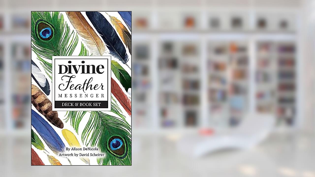 Divine Feather Messenger, written by Alison DeNicola
