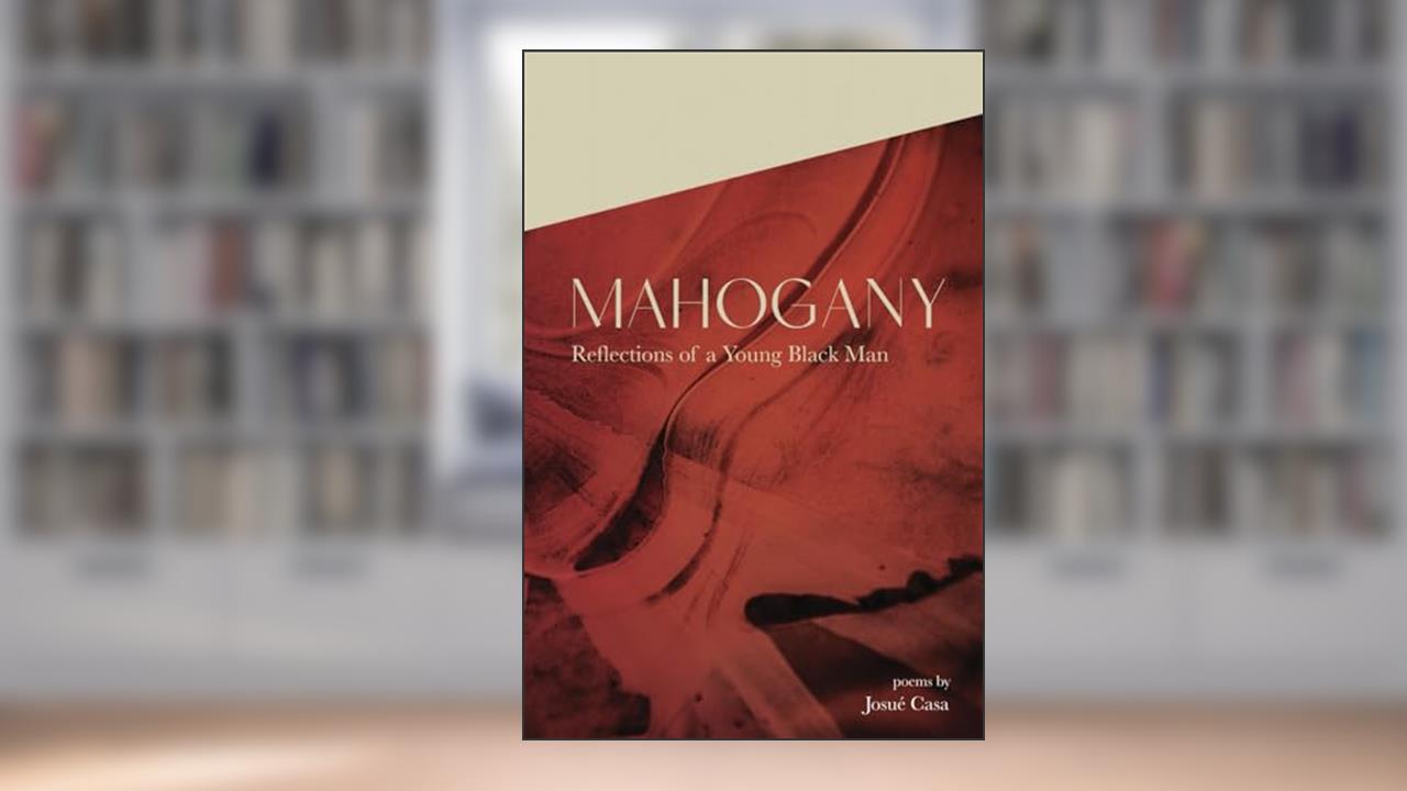Mahogany: Reflections of a Young Black Man, written by Josué Casa