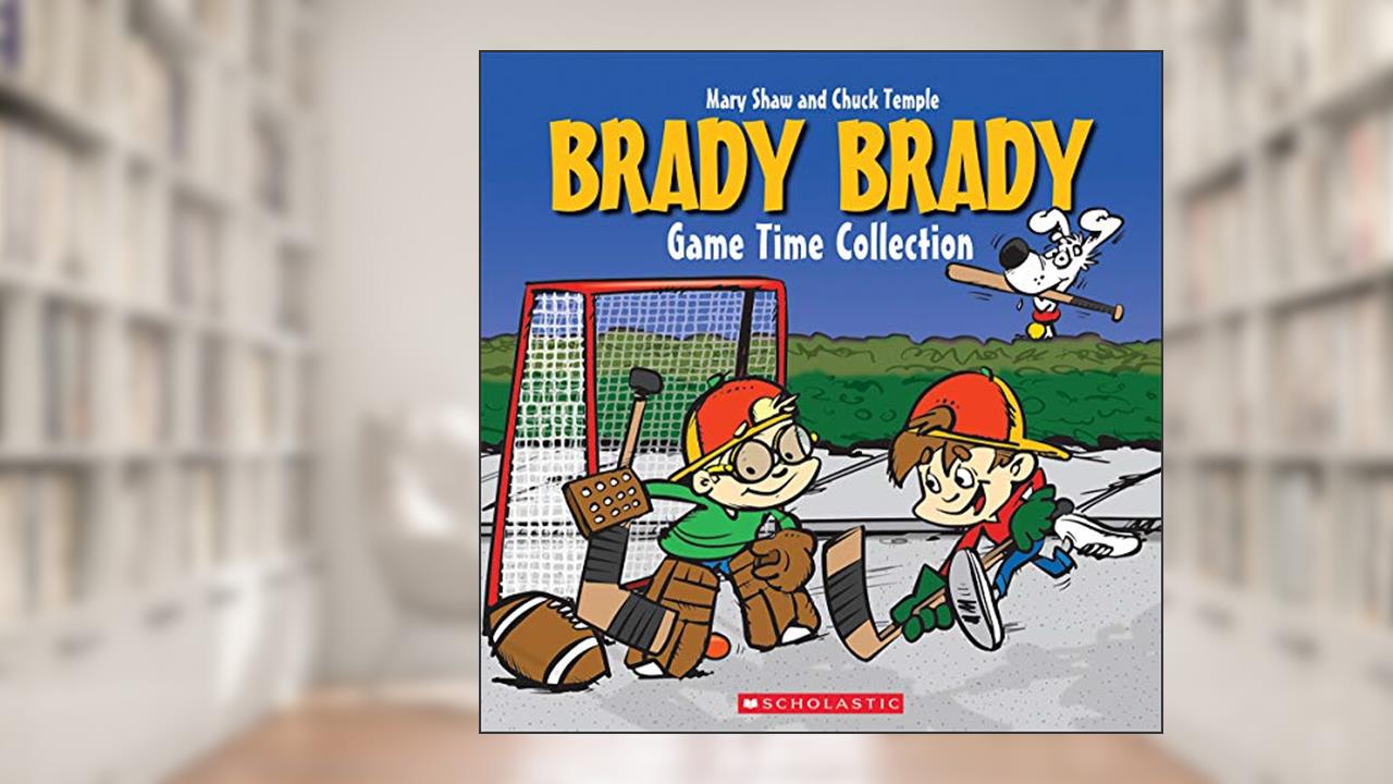 Brady Brady Game Time Collection, written by Mary Shaw