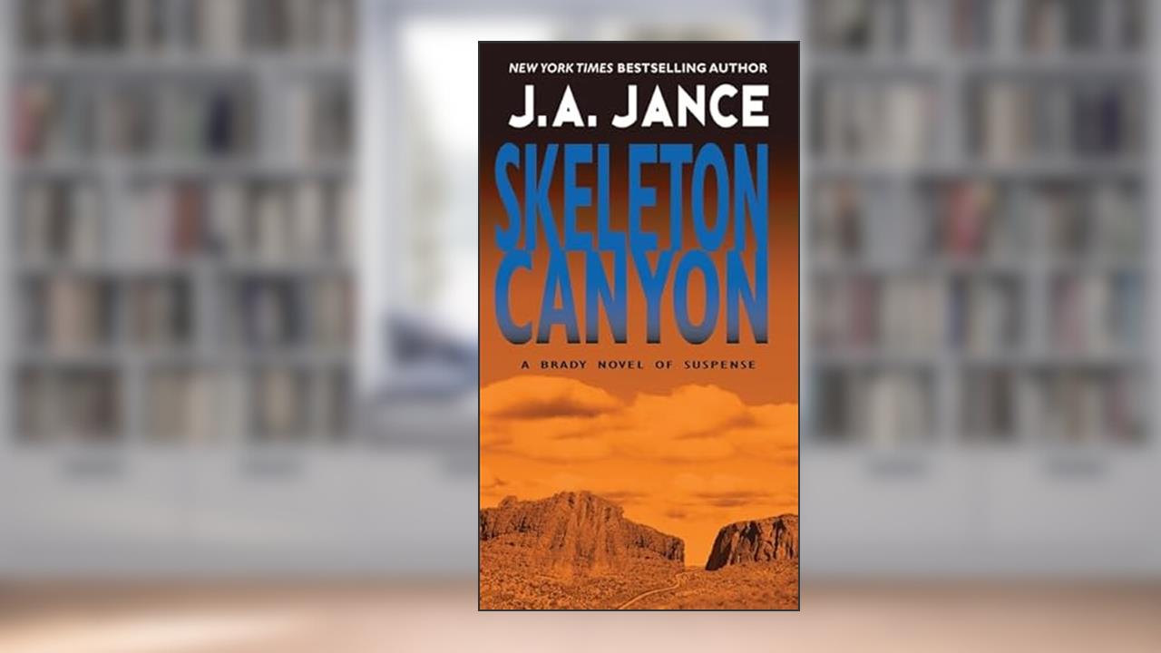 Skeleton Canyon (Joanna Brady Mysteries, 5), written by J. A Jance