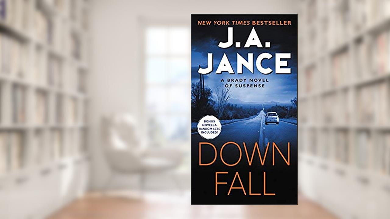 Downfall: A Brady Novel of Suspense, written by J. A Jance