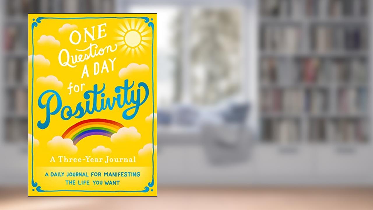 One Question A Day for Positivity: A Three-Year Journal: A Daily Journal for Manifesting the Life You Want, written by Aimee Chase