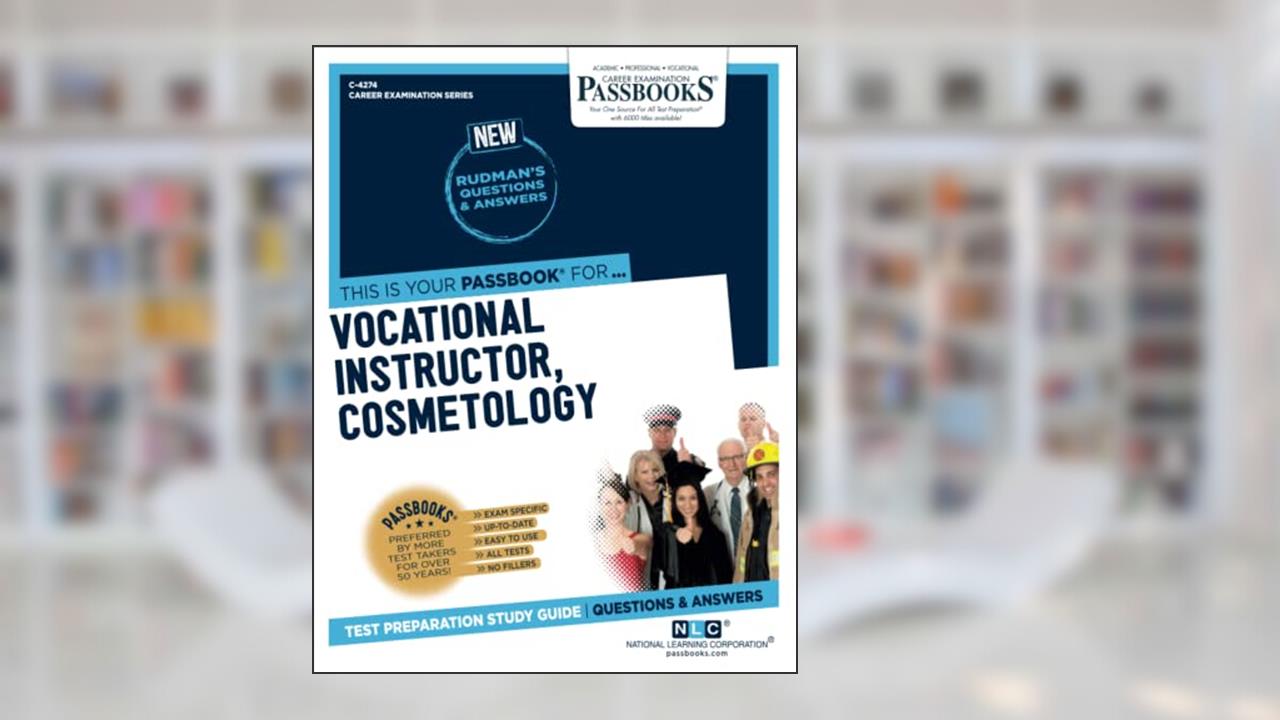 Vocational Instructor, Cosmetology (C-4274): Passbooks Study Guide (Career Examination Series), written by National Learning Corporation