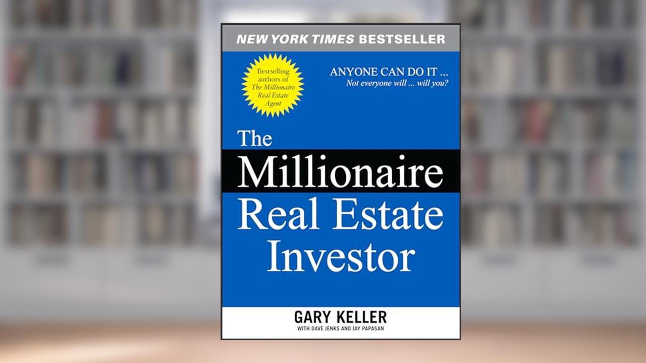 The Millionaire Real Estate Investor, written by Gary Keller; Dave Jenks; Jay Papasan