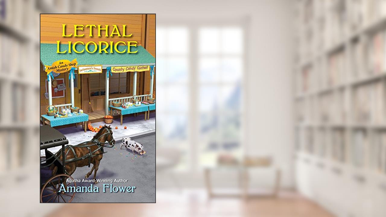 Lethal Licorice (An Amish Candy Shop Mystery Book 2), written by Amanda Flower