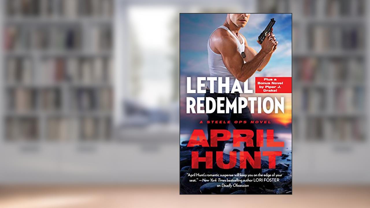 Lethal Redemption: Two full books for the price of one (Steele Ops Book 2), written by April Hunt