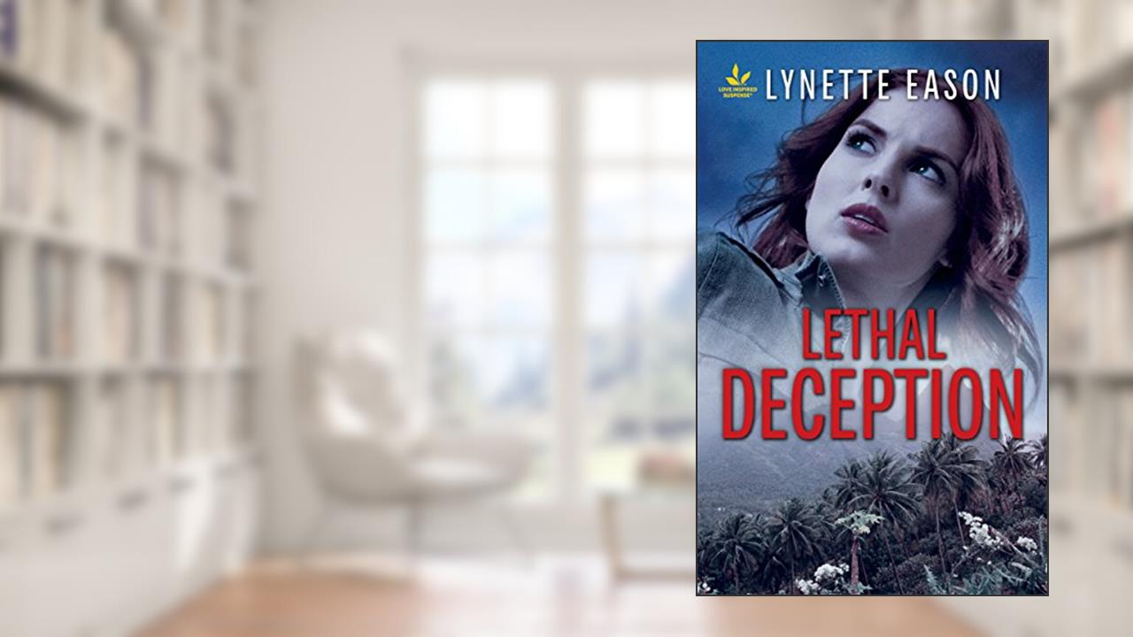 Lethal Deception (Refuge from Danger Book 1), written by Lynette Eason