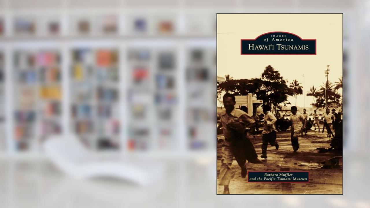 Hawai'i Tsunamis (Images of America), written by Barbara Muffler